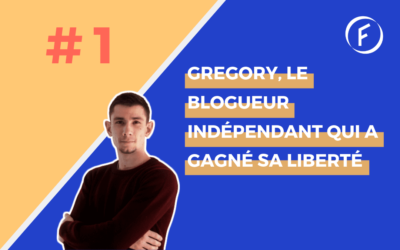 Invité 1 – Gregory le blogueur indépendant qui a gagné sa liberté