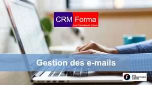 gestion des emails dans CRMforma des formateurs libres