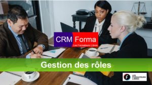 gestion des rôles dans CRMforma des formateurs libres